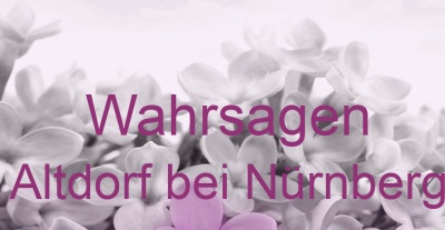 Wahrsagen Altdorf bei Nürnberg | Top-Experten für Kartenlegen, Wahrsagen, Hellsehen, Zukunftsdeutung. Wahrsagen Altdorf bei Nürnberg | Top-Experten für Kartenlegen, Wahrsagen, Hellsehen, Zukunftsdeutung.